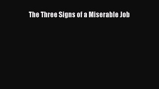 Read The Three Signs of a Miserable Job Ebook Free