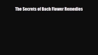 Read ‪The Secrets of Bach Flower Remedies‬ PDF Free