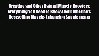 Read ‪Creatine and Other Natural Muscle Boosters: Everything You Need to Know About America's