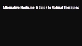 Download ‪Alternative Medicine: A Guide to Natural Therapies‬ PDF Online
