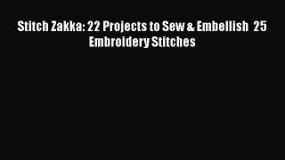 PDF Stitch Zakka: 22 Projects to Sew & Embellish  25 Embroidery Stitches Free Books