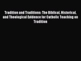 Read Tradition and Traditions: The Biblical Historical and Theological Evidence for Catholic