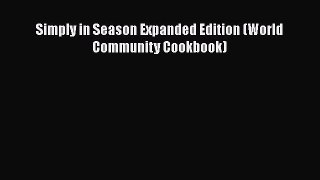 PDF Simply in Season Expanded Edition (World Community Cookbook) Ebook