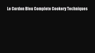 PDF Le Cordon Bleu Complete Cookery Techniques Ebook