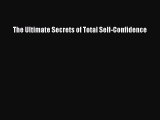 Download The Ultimate Secrets of Total Self-Confidence PDF Free