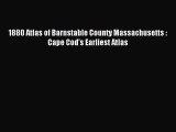 Read 1880 Atlas of Barnstable County Massachusetts : Cape Cod's Earliest Atlas Ebook Free
