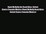 Read Rand McNally the Road Atlas: United States/Canada/Mexico (Rand McNally Road Atlas: United