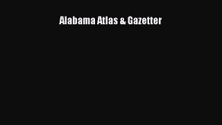 Read Alabama Atlas & Gazetter Ebook Free