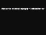 Download Mercury: An Intimate Biography of Freddie Mercury Ebook Free