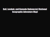 Download Bali Lombok and Komodo [Indonesia] (National Geographic Adventure Map) Free Books