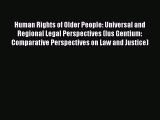 Human Rights of Older People: Universal and Regional Legal Perspectives (Ius Gentium: ComparativeDownload