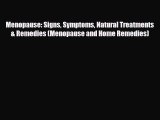 Read ‪Menopause: Signs Symptoms Natural Treatments & Remedies (Menopause and Home Remedies)‬