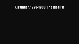 Download Kissinger: 1923-1968: The Idealist Free Books