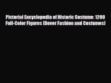 Download ‪Pictorial Encyclopedia of Historic Costume: 1200 Full-Color Figures (Dover Fashion