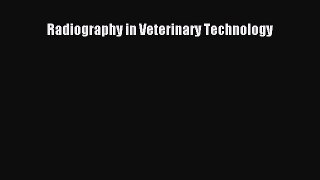 Read Radiography in Veterinary Technology Ebook Free