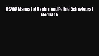 Read BSAVA Manual of Canine and Feline Behavioural Medicine Ebook Free