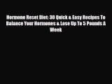 Read ‪Hormone Reset Diet: 30 Quick & Easy Recipes To Balance Your Hormones & Lose Up To 5 Pounds‬