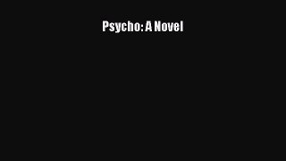 Read Psycho: A Novel Ebook Free