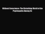 PDF Without Conscience: The Disturbing World of the Psychopaths Among Us [PDF] Full Ebook