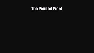 Download The Painted Word PDF Book Free