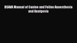 Download BSAVA Manual of Canine and Feline Anaesthesia and Analgesia PDF Free