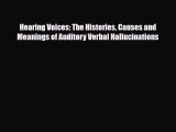 PDF Hearing Voices: The Histories Causes and Meanings of Auditory Verbal Hallucinations Read