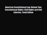 Read American Constitutional Law Volume Two: Constitutional Rights: Civil Rights and Civil