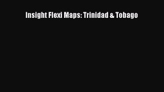 Download Insight Flexi Maps: Trinidad & Tobago PDF Free