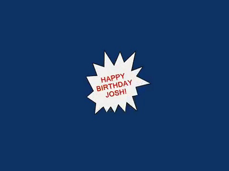 Happy Birthday Josh!