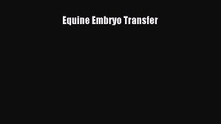 Read Equine Embryo Transfer Ebook Free