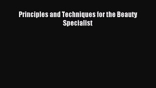 Read Principles and Techniques for the Beauty Specialist PDF Online