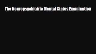 [Download] The Neuropsychiatric Mental Status Examination [PDF] Full Ebook