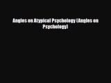 [PDF] Angles on Atypical Psychology (Angles on Psychology) [Read] Full Ebook