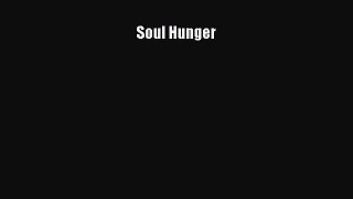 Read Soul Hunger Ebook Free