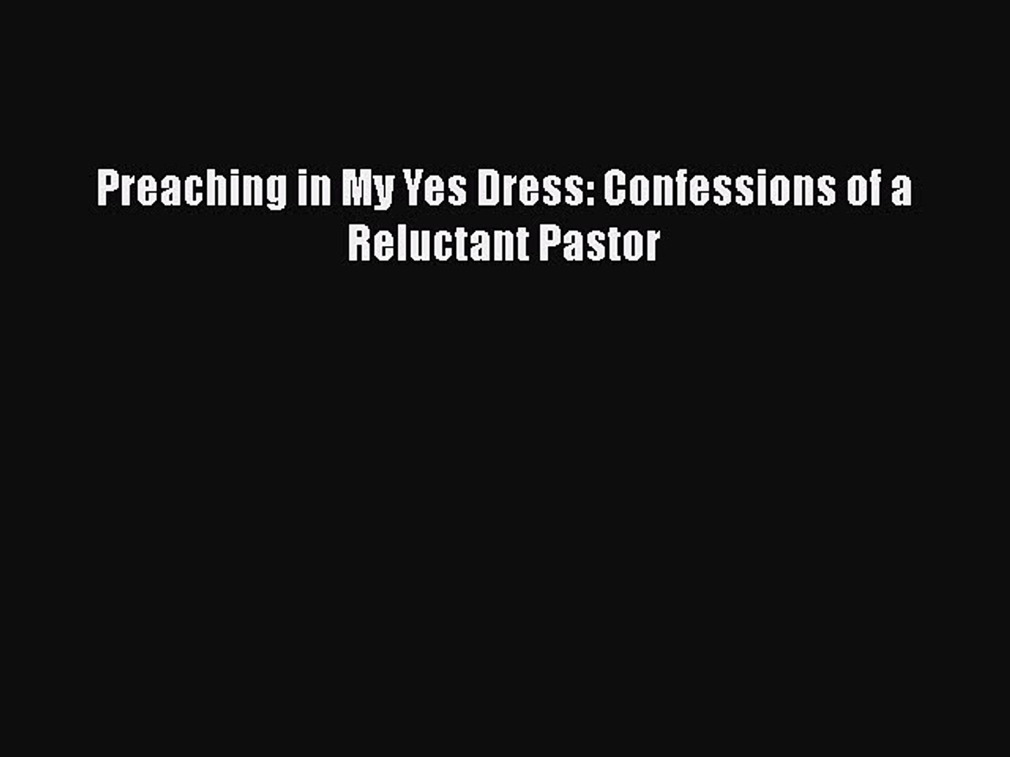 ⁣Download Preaching in My Yes Dress: Confessions of a Reluctant Pastor Ebook