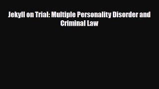 [PDF] Jekyll on Trial: Multiple Personality Disorder and Criminal Law [PDF] Full Ebook