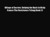 PDF Village of Secrets: Defying the Nazis in Vichy France (The Resistance Trilogy Book 2)