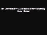 Download The Christmas Book (Australian Women's Weekly Home Library) [Read] Online