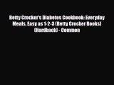 PDF Betty Crocker's Diabetes Cookbook: Everyday Meals Easy as 1-2-3 (Betty Crocker Books) (Hardback)