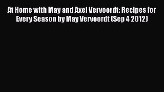 [Download] At Home with May and Axel Vervoordt: Recipes for Every Season by May Vervoordt (Sep