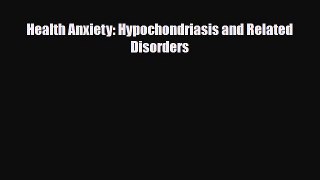 PDF Health Anxiety: Hypochondriasis and Related Disorders Ebook