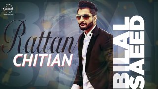 Rattan Chitian ( Full Audio Song ) - Bilal Saeed - Latest Punjabi Song 2016 - Speed Records