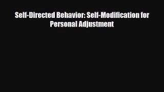 PDF Self-Directed Behavior: Self-Modification for Personal Adjustment Read Online