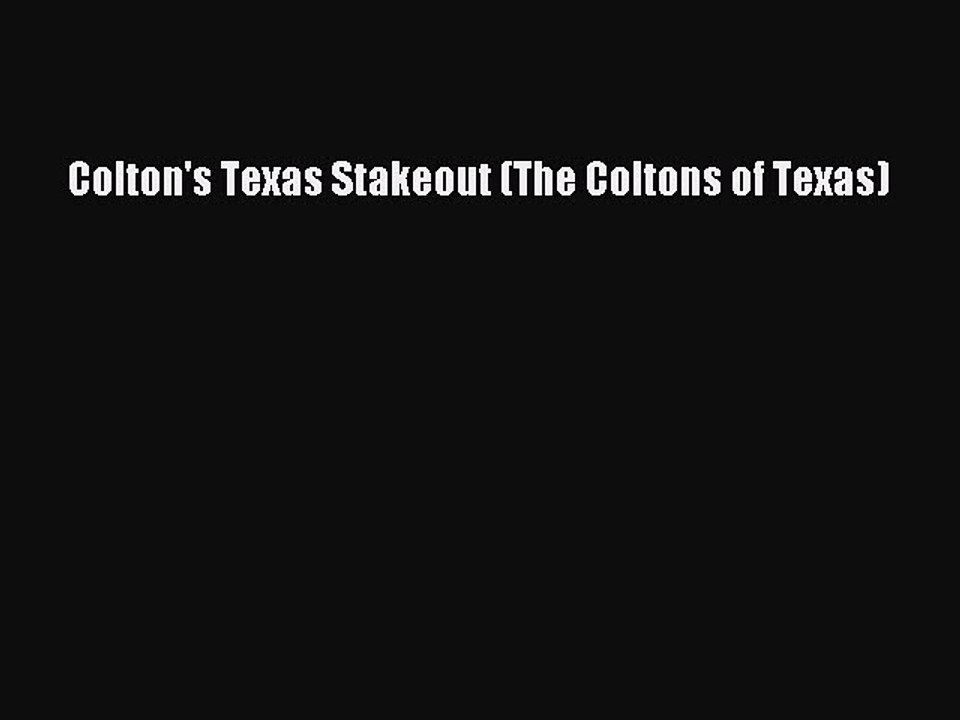 PDF Colton's Texas Stakeout (The Coltons of Texas)  EBook