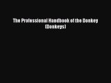 Read The Professional Handbook of the Donkey (Donkeys) Ebook Free