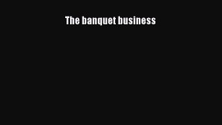[PDF] The banquet business [Download] Online