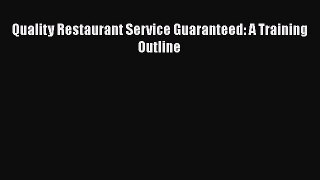 [Download] Quality Restaurant Service Guaranteed: A Training Outline [Download] Online