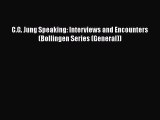 [Download] C.G. Jung Speaking: Interviews and Encounters (Bollingen Series (General)) [Read]