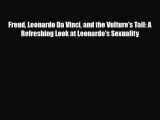 PDF Freud Leonardo Da Vinci and the Vulture's Tail: A Refreshing Look at Leonardo's Sexuality