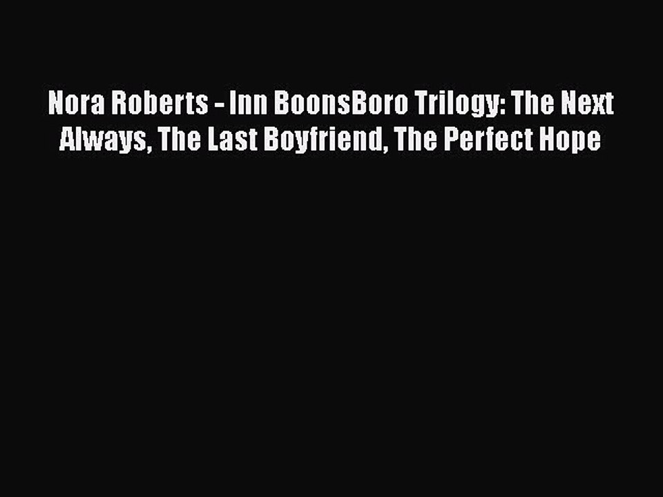 PDF Nora Roberts - Inn BoonsBoro Trilogy: The Next Always The Last Boyfriend The Perfect Hope